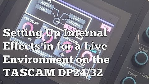 Setting Up Internal Effects for a Live Environment on the TASCAM DP24/32
