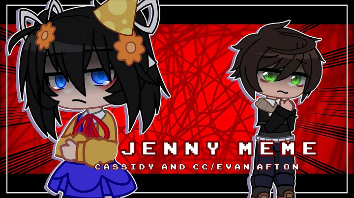 [FNAF] Jenny || meme || Cassidy & CC/Evan || gacha...