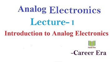 Introduction to Analog Electronics I Career Era | Lecture-1