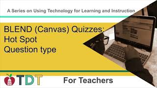 BLEND (Canvas) Quizzes: Hot Spot Question type