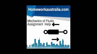 Mechanics of Fluids Australia Assignment Help- HomeworkAustralia.com