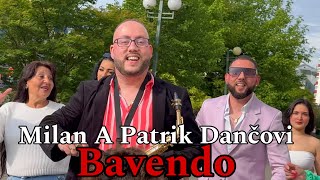 Milan A Patrik Dančovi - BAVENDO MIX 2024 ‼️[Gipsy Kubo]