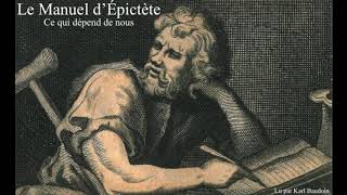 Le Manuel d'Épictète (ce qui dépend de nous)