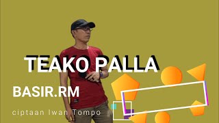 Download lagu BASIR.RM / TEAKO PALLA / Ciptaan Iwan Tompo