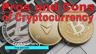 Pros and Cons of cryptocurrency #prosconscryptocurrency