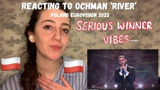 POLAND EUROVISION 2022 - REACTING TO ‘RIVER’ BY OCHMAN (FIRST LISTEN…POLAND YOU LEGENDS)