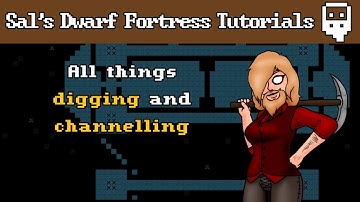 Dwarf Fortress Villains Tutorial: Everything Digging and Channelling