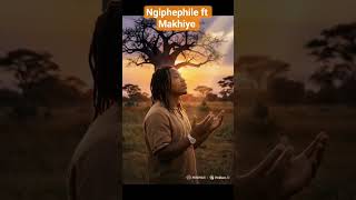 Ngiphephile ft Makhiye #Umculo Ep