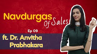 Navdurgas of Sales- Ep 09 ft. Dr. Anvitha Prabhakara