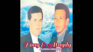 Tony &amp; Ataydy - Acontecimento
