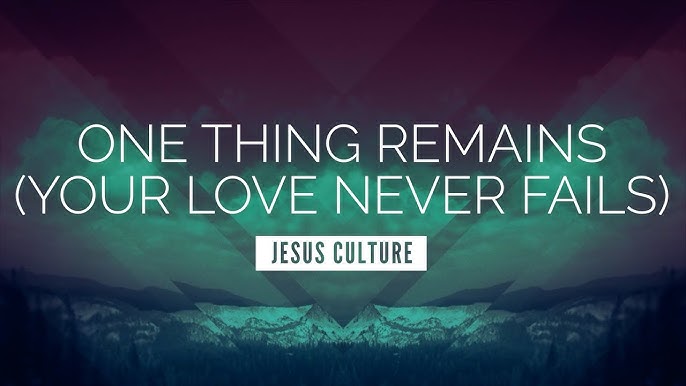 One Thing Remains (Your Love Never Fails) - Lyric Video HD 