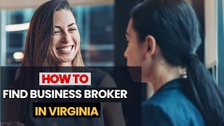 How Can I Select a Business Broker in Virginia
