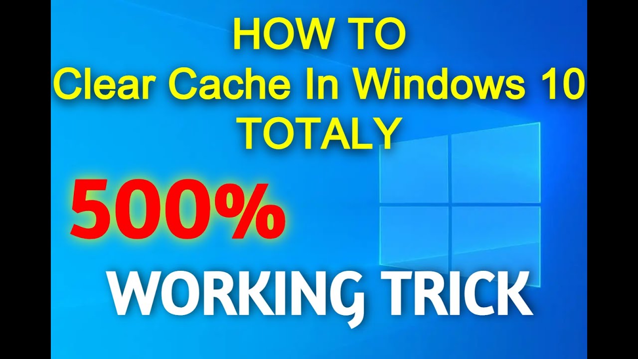 How To Clear Cache In Windows 10 Totally 500% Working Trick | Free Up ...