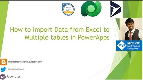 How to Import Data from Excel to Multiple tables in PowerApps