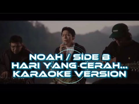 Karaoke NOAH - Hari Yang Cerah... ( Side B ) Version