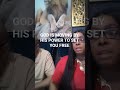 GOD IS MOVING BY HIS POWER TO SET YOU FREE
