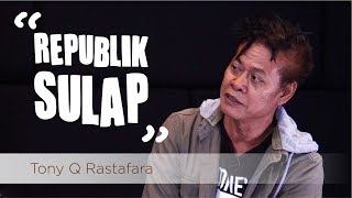 Kanalkustik Jujur Dalam Berkarya ala Tony Q Rastafara