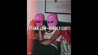 Ethan Low  Bubbly V2