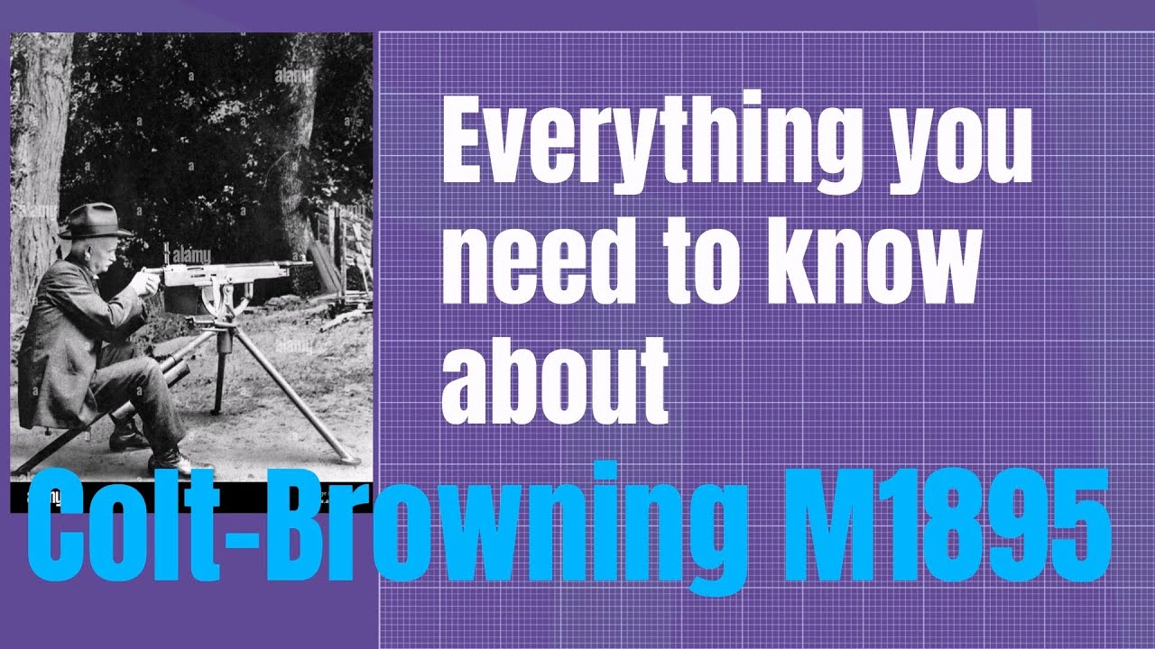 The "Potato Digger": The Weirdest Machine Gun in History? (Colt-Browning M1895)