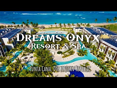 Dreams Onyx Resort u0026 Spa All-inclusive 🌟🌟🌟🌟🌟 - YouTube