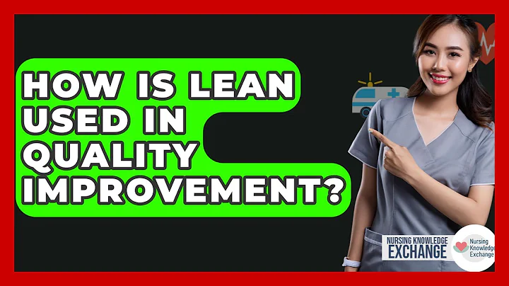 How Is Lean Used In Quality Improvement? - Nursing Knowledge Exchange
