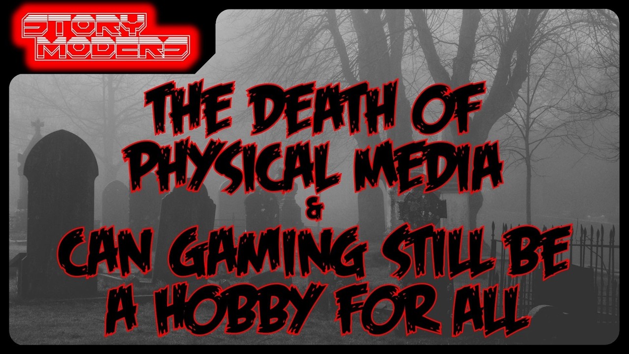 The Death of Physical Media & Can Gaming Still Be a Hobby For All - Storymoders Podcast