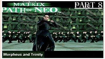 THE MATRIX: PATH OF THE NEO | WALKTHROUGH PART 8 | MORPHEUS AND TRINITY (4K 60 FPS)