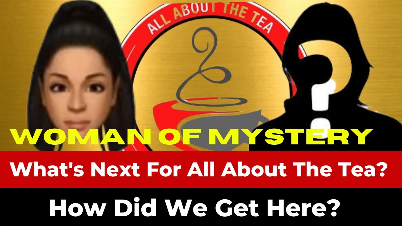 What's Next For All About The Tea? | Mystery Woman | Monica The Phenomenon