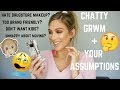 CHATTY GRWM + ANSWERING YOUR ASSUMPTIONS ABOUT ME!