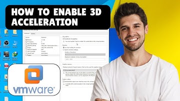 How to Enable 3D Acceleration in VMware Virtual Machine
