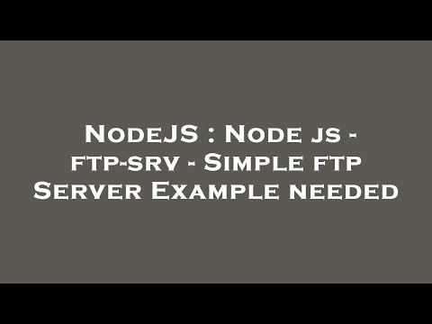 NodeJS : Node js - ftp-srv - Simple ftp Server Example needed