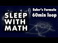 Sleep with Math: 60min loop ASMR Euler’s Formula