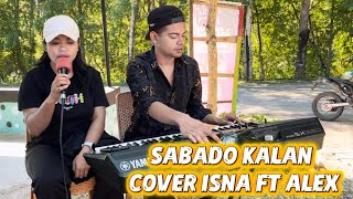 Sabado Kalan Cover Isna Ft Alex