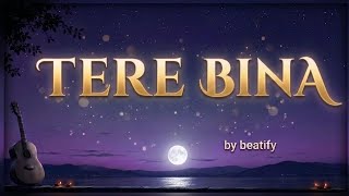 Tere Bina | Official Music Video | Sad Hindi Song 2026