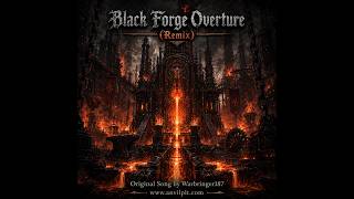 Black Forge Overture Remix