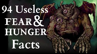 94 Useless Fear & Hunger Facts