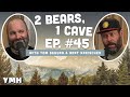 Ep. 45 | 2 Bears 1 Cave w/ Tom Segura & Bert Kreischer