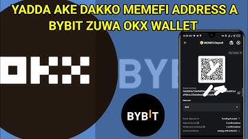 Yadda Ake Dakko Memefi Address A Bybit Zuwa OKX Wallet