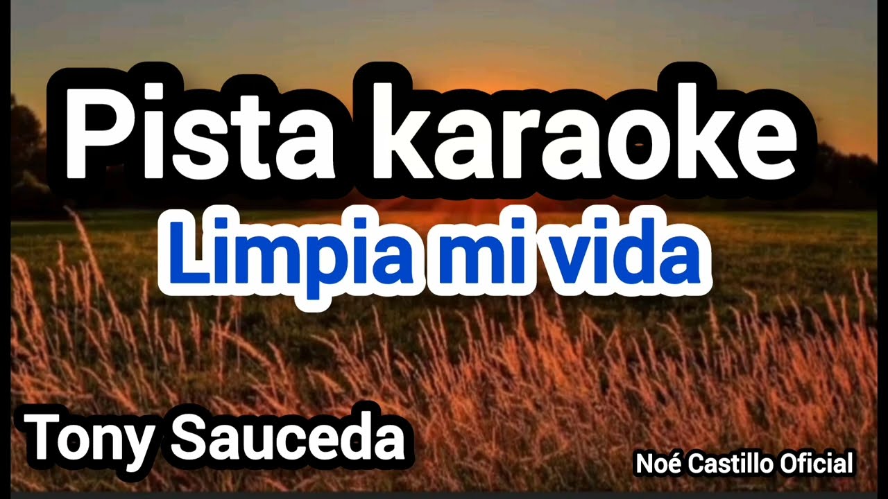 Limpia mi vida pista karaoke Tony Sauceda 