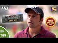 Crime Patrol Dial 100 - Ep 789 - Full Episode - 31st May, 2018