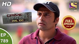 crime patrol dial 100 ep 789 full episode 31st may 2018
