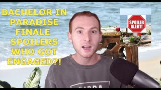 SPOILER! Bachelor in Paradise ENGAGED COUPLES!?!?!