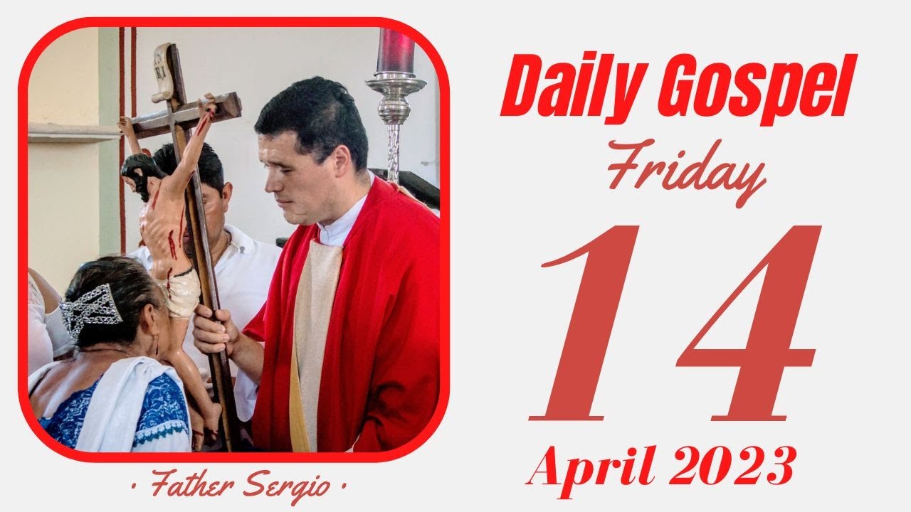 Daily Gospel, Friday April 14th, 2023 YouTube