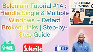 Selenium Tutorial #14 : Handle Single & Multiple Windows + Detect Broken Links | Step-by-Step Guide