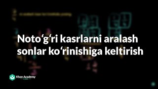 Notoʻgʻri kasrlarni aralash sonlar koʻrinishiga keltirish | Kasrlar | Arifmetika