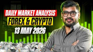 DAILY MARKET ANALYSIS | FOREX &amp; CRYPTO | 13 MAY 2026 | DAY 52 | AP TRADES