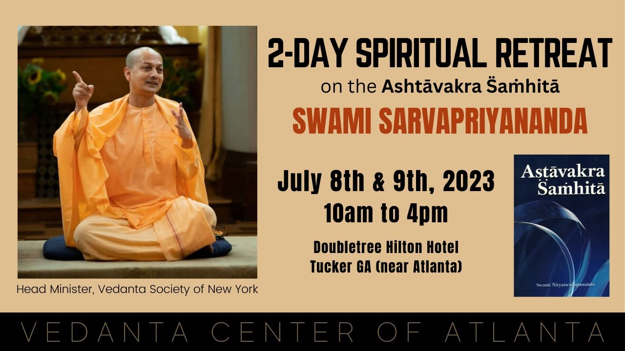 2-Day Retreat on Ashtāvakra S̈aṁhitā, with Sw. Sarvapriyananda - Session 3 of 6