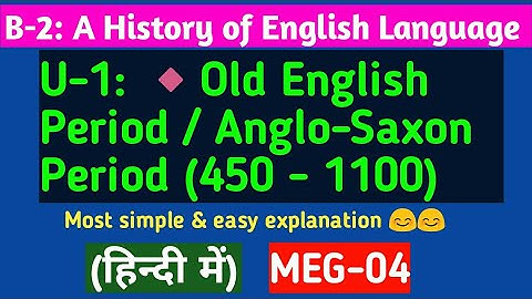 Old English Period (in hindi) || Anglo-Saxon period || A History of English Language || MEG-04 ||