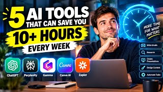 5 AI Tools That Can Save You 10+ Hours Every Week 🤯