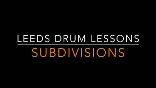 Video thumbnail of "Leeds Drum Lessons - subdivisions"